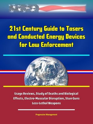 cover image of 21st Century Guide to Tasers and Conducted Energy Devices for Law Enforcement